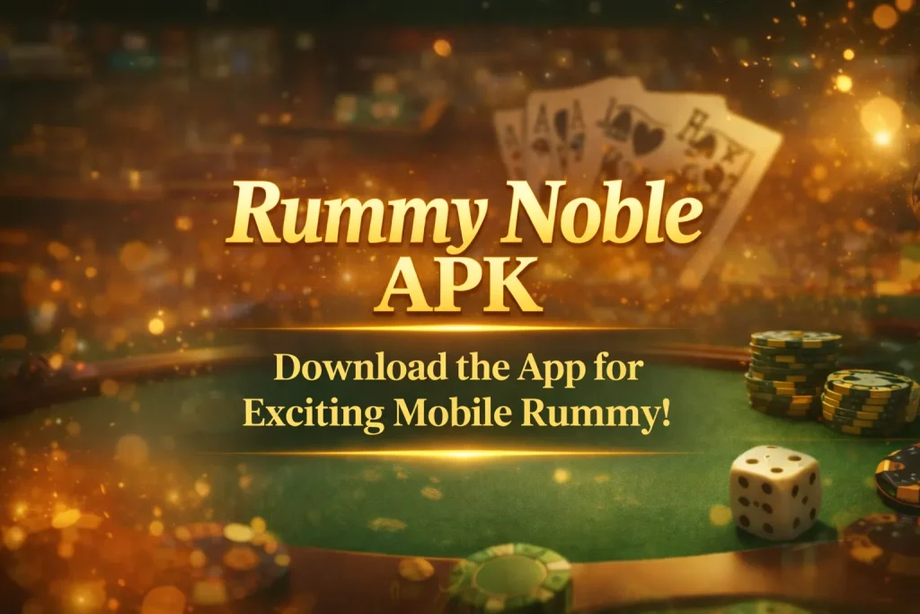 Rummy Noble APK download banner with casino table, playing cards, poker chips and dice representing mobile rummy gaming